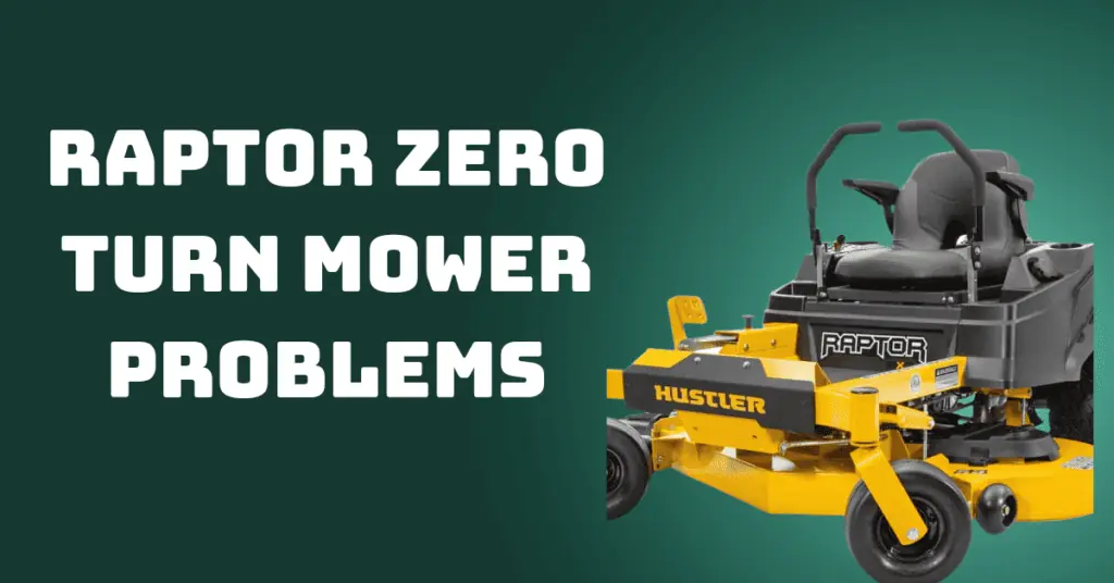raptor zero turn mower problems