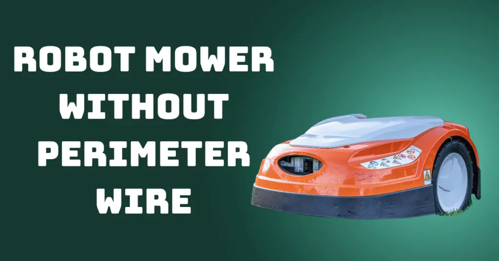 robot lawn mower without perimeter wire